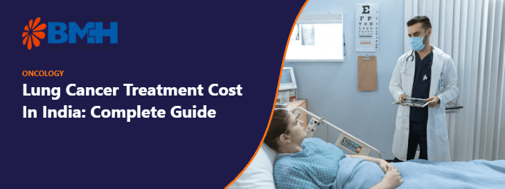 Lung Cancer Treatment Cost In India: Complete Guide